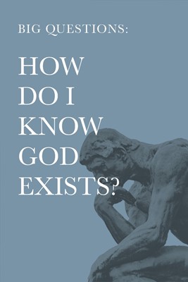 Big Questions: How Do I Know God Exists? (Paperback)