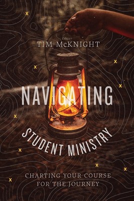 Navigating Student Ministry (Paperback)