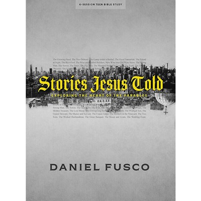 Stories Jesus Told Teen Bible Study Book (Paperback)