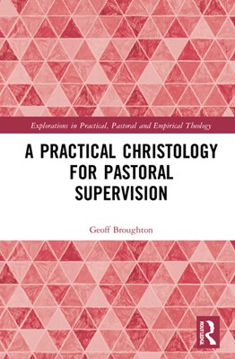 Practical Christology for Pastoral Supervision, A (Hard Cover)
