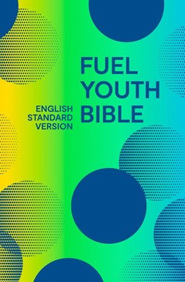 ESV Fuel Youth Bible (Hard Cover)