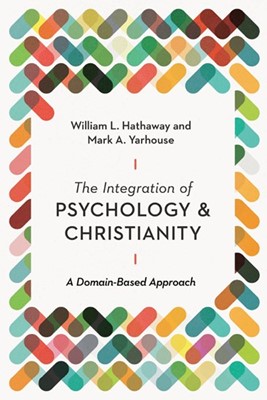 The Integration of Psychology and Christianity (Paperback)