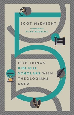 Five Things Biblical Scholars Wish Theologians Knew (Paperback)