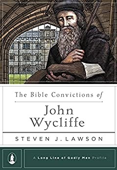 The Bible Convictions of John Wycliffe (Hard Cover)