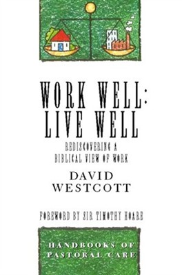 Work Well: Live Well (Paperback)