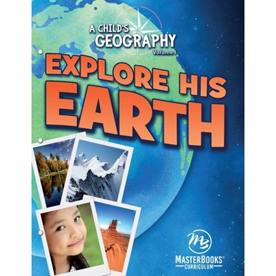 Child's Geography Volume 1, A: Explore His Earth (Paperback)