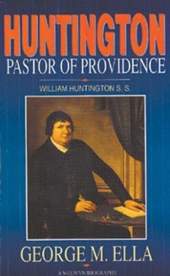 William Huntington: Pastor of Providence (Paperback)