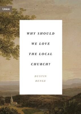 Why Should We Love the Local Church? (Paperback)