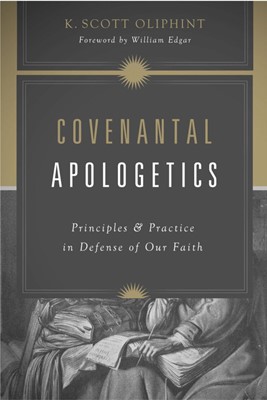 Covenantal Apologetics (Paperback)