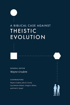 Biblical Case against Theistic Evolution, A (Paperback)