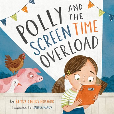 Polly and the Screen Time Overload (Hard Cover)