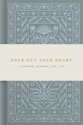 Pour Out Your Heart: A Prayer Journal for Life (Hard Cover)