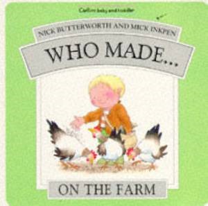 Who Made... On the Farm (Hard Cover)
