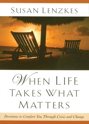 When Life Takes What Matters (Paperback)