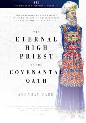 The Eternal High Priest of the Covenantal Oath (Paperback)