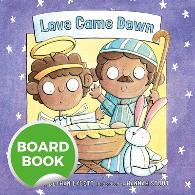 Love Came Down Board Book (Board Book)