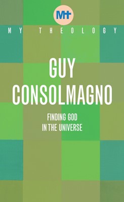 My Theology: Finding God in the Universe (Paperback)