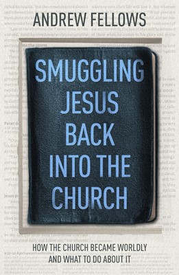 Smuggling Jesus Back into Church (Paperback)