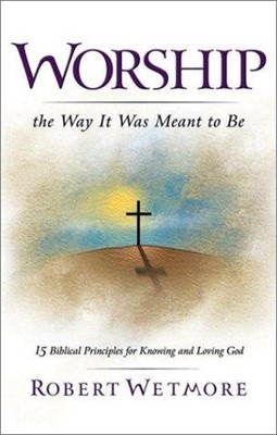 Worship the Way it Was Meant to Be (Paperback)