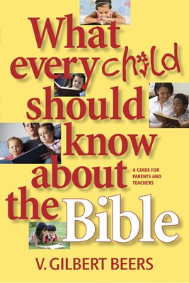 What Every Child Should Know About the Bible (Paperback)