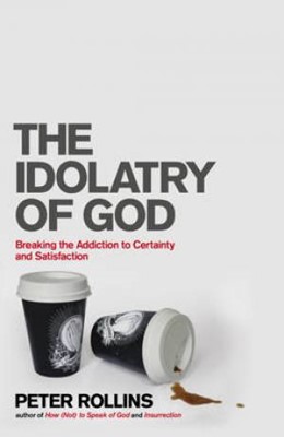 The Idolatry Of God (Paperback)