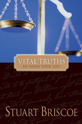Vital Truths to Shape Your Life (Paperback)