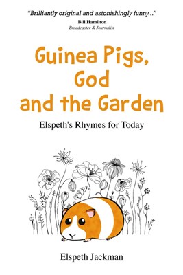 Guinea Pigs, God and the Garden (Paperback)