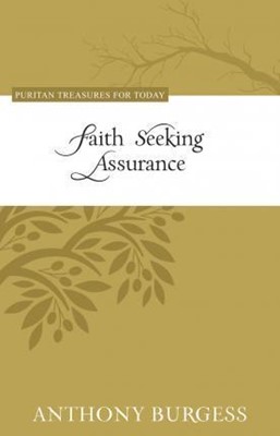 Faith Seeking Assurance - Puritan Treasures For Today (Paperback)