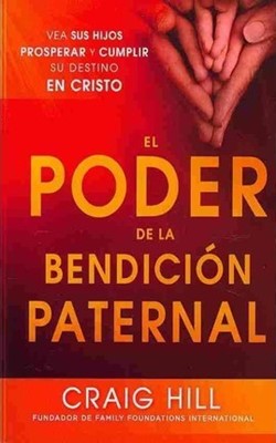 El Poder de la Bendición Paternal (Paperback)