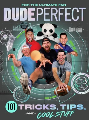 Dude Perfect 101 Tricks, Tips, and Cool Stuff (Hard Cover)
