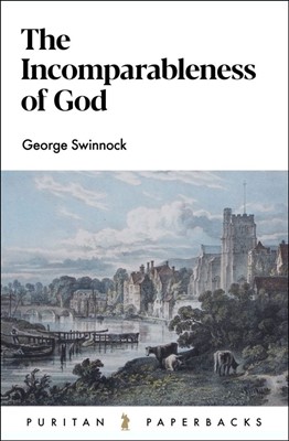 The Incomparableness of God (Paperback)