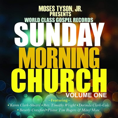 Moses Tyson Jr. Presents: Sunday Morning Church! Vol.1 CD (CD-Audio)