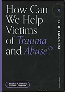 How Can We Help Victims of Trauma and Abuse? (Paperback)