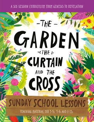 The Garden Curtain and the Cross Sunday School Lessons (Paperback)