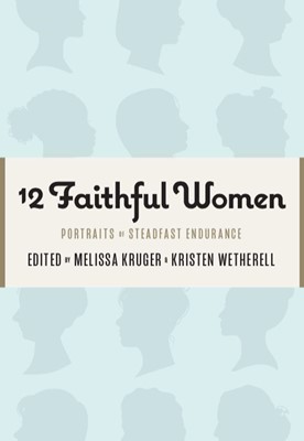 12 Faithful Women (Paperback)