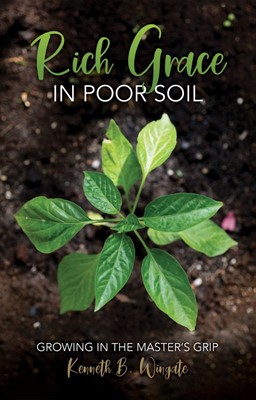 Rich Grace in Poor Soil (Paperback)
