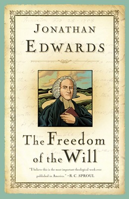 The Freedom of the Will (Hard Cover)