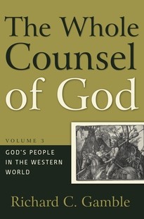 The Whole Counsel of God Volume 3 (Hard Cover)