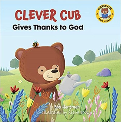 Clever Cub Gives Thanks to God (Paperback)