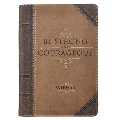 Be Strong and Courageous Journal with Zip (Imitation Leather)