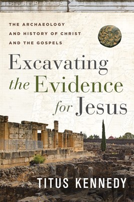Excavating the Evidence for Jesus (Paperback)