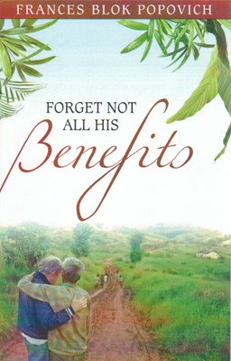 Forget Not All His Benefits (Paperback)