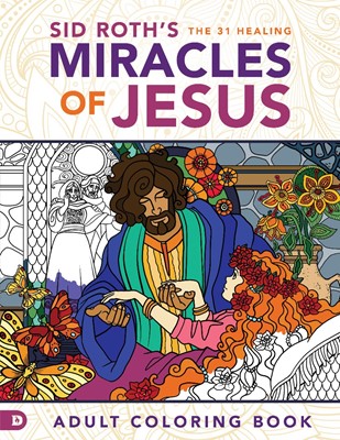 Sid Roth’s the 31 Healing Miracles of Jesus (Paperback)