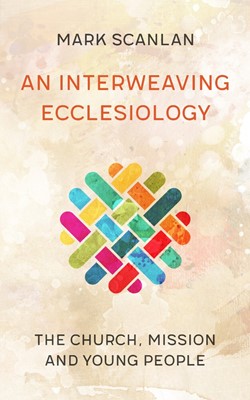 Interweaving Ecclesiology, An (Paperback)