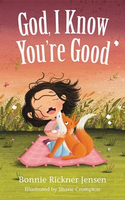 God, I Know You're Good (Board Book)