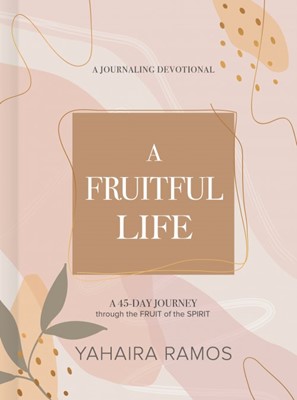 Fruitful Life Journaling Devotional, A (Hard Cover)