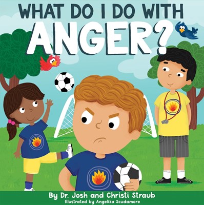 What Do I Do with Anger? (Hard Cover)