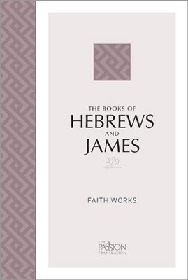 Passion Translation The Book of Hebrews and James (Paperback)