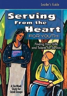 Serving From The Heart For Youth Leader's Guide (Paperback)
