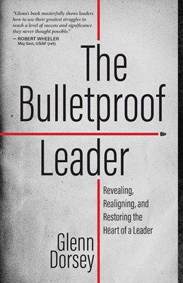 The Bulletproof Leader (Paperback)